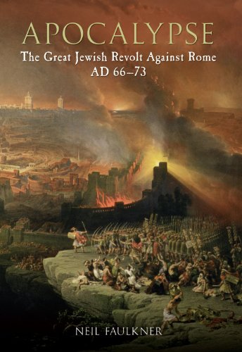 Apocalypse: The Great Jewish Revolt Against Rome AD 66-73 (English Edition)