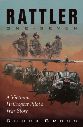 Rattler One-Seven: A Vietnam Helicopter Pilot's War Story: A Vietnam Helicopter Pilot’s War Story (North Texas Military Biography and Memoir Series Book 1)
