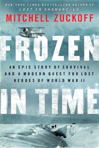 Frozen in Time: An Epic Story of Survival and a Modern Quest for Lost Heroes of World War II (P.S.)