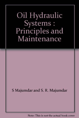 Oil Hydraulic Systems : Principles and Maintenance