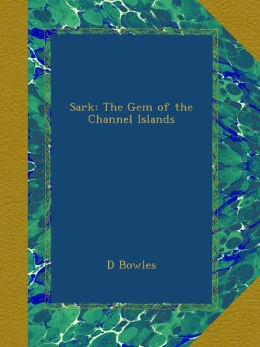 Sark: The Gem of the Channel Islands