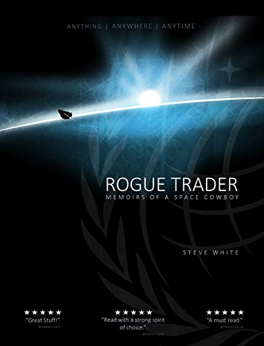Rogue Trader: Memoirs of a Space Cowboy (Steve White Book 1)