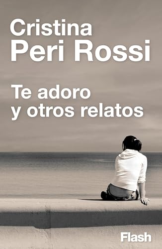 Te adoro y otros relatos (Flash Relatos) (Spanish Edition)