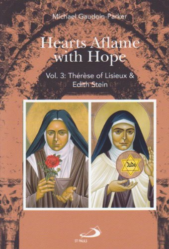 Therese of Lisieux & Edith Stein (Hearts Aflame with Hope Book 3)