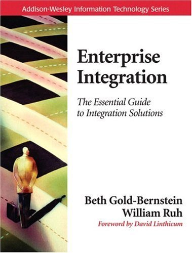 By Beth Gold-Bernstein - Enterprise Integration: The Essential Guide to Integration Solutions: 1st (First) Edition