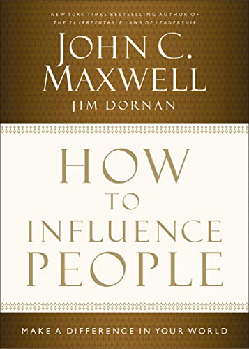 How to Influence People: Make a Difference in Your World (English Edition)