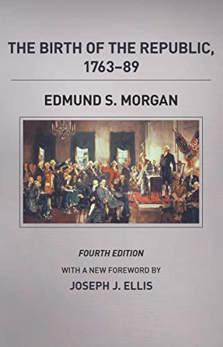 The Birth of the Republic, 1763–89 (The Chicago History of American Civilization)