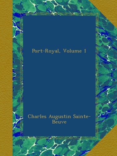 Port-Royal, Volume 1