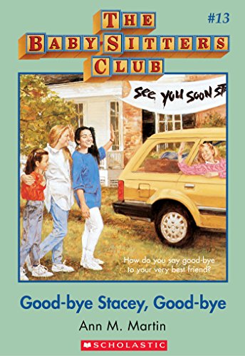 Good-Bye Stacey, Good-Bye: Classic Edition (The Baby-Sitters Club #13) (Baby-sitters Club (1986-1999)) (English Edition)
