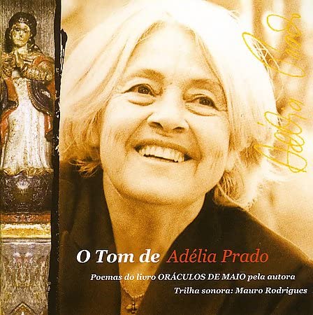 Adelia Prado - O Tom de Adelia Prado