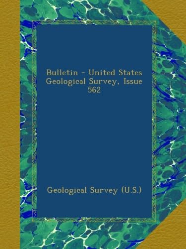 Bulletin - United States Geological Survey, Issue 562