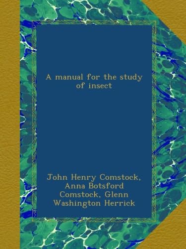 A manual for the study of insect