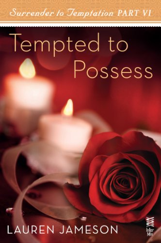 Surrender to Temptation Part VI: Tempted to Possess (English Edition)
