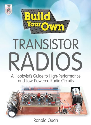 Build Your Own Transistor Radios: A Hobbyist's Guide to High-Performance and Low-Powered Radio Circuits (English Edition)