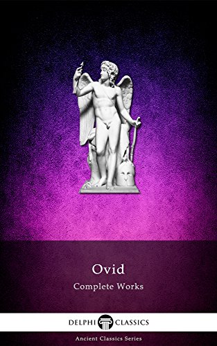 Delphi Complete Works of Ovid (Illustrated) (Delphi Ancient Classics Book 6)