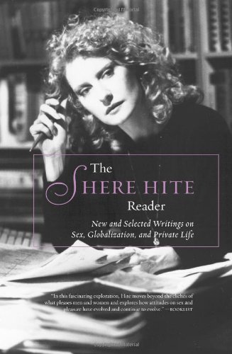 The Shere Hite Reader: New and Selected Writings on Sex, Globalism, and Private Life