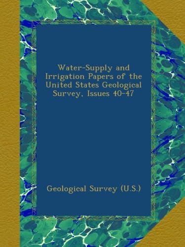 Water-Supply and Irrigation Papers of the United States Geological Survey, Issues 40-47