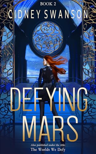 Defying Mars: The Worlds We Defy (Saving Mars Series Book 2)