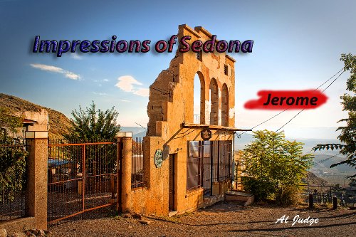 Impressions of Sedona: Jerome