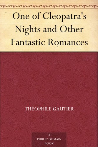 One of Cleopatra's Nights and Other Fantastic Romances