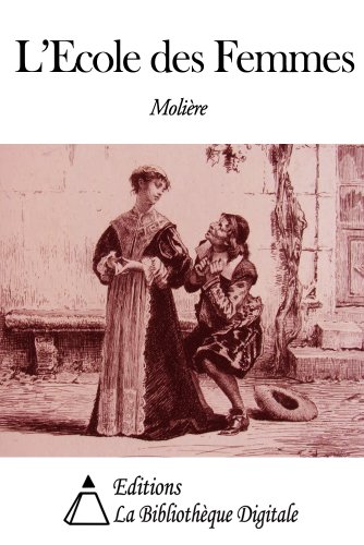 L'Ecole des Femmes (French Edition)