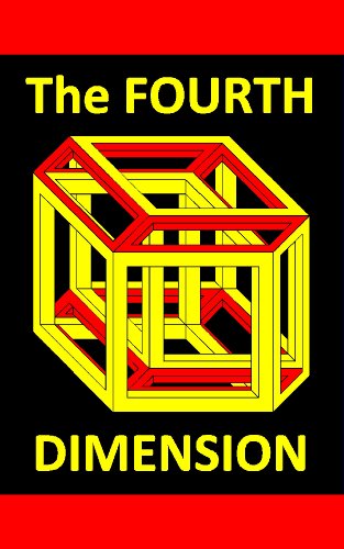 A Visual Introduction to the Fourth Dimension (Rectangular 4D Geometry) (A Fourth Dimension of Space Book 5)