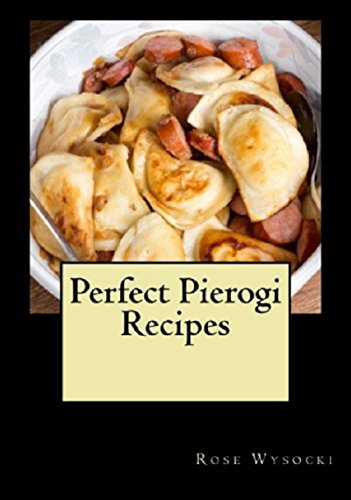 Perfect Pierogi Recipes (English Edition)
