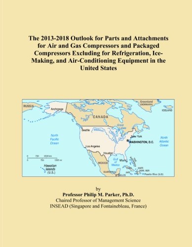 The 2013-2018 Outlook for Parts and Attachments for Air and Gas Compressors and Packaged Compressors Excluding for Refrigeration, Ice-Making, and Air-Conditioning Equipment in the United States