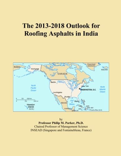 The 2013-2018 Outlook for Roofing Asphalts in India