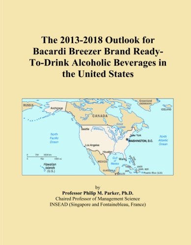The 2013-2018 Outlook for Bacardi Breezer Brand Ready-To-Drink Alcoholic Beverages in the United States