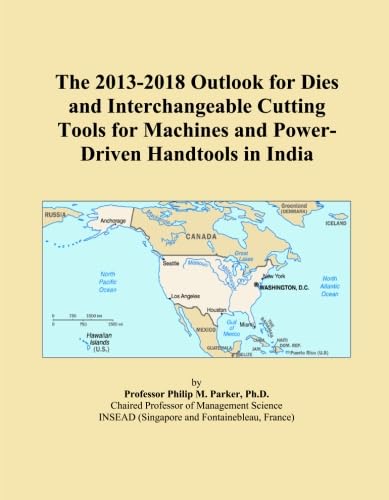 The 2013-2018 Outlook for Dies and Interchangeable Cutting Tools for Machines and Power-Driven Handtools in India