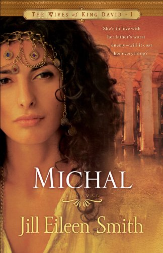 Michal (The Wives of King David Book #1): (A Biblical Retelling of the Daughter of Saul)