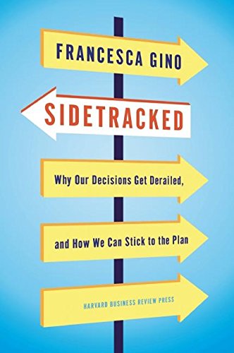 Sidetracked: Why Our Decisions Get Derailed, and How We Can Stick to the Plan (English Edition)