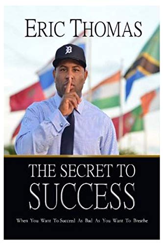 The Secret to Success: When You Want to Succeed as Bad as You Want to Breathe