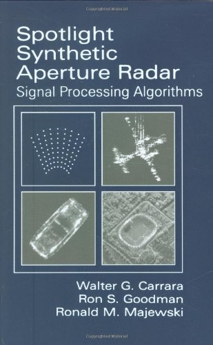 Spotlight Synthetic Aperture Radar: Signal Processing Algorithms (Artech House Remote Sensing Library) (English Edition)