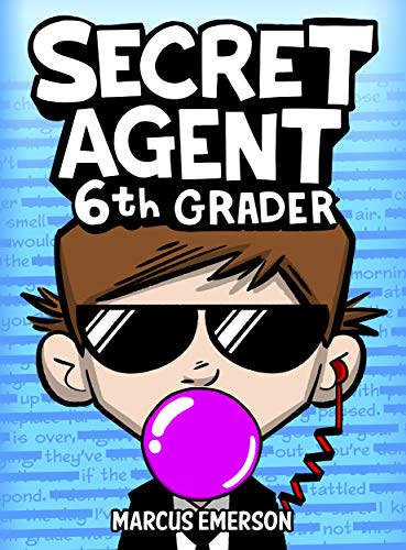 Secret Agent 6th Grader (a funny book for kids age 9-12): From the Creator of Diary of a 6th Grade Ninja
