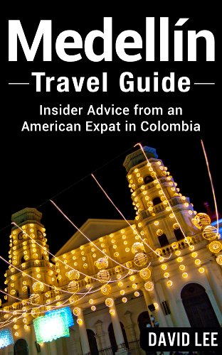 Medellín Travel Guide: Insider Advice from an American Expat in Colombia