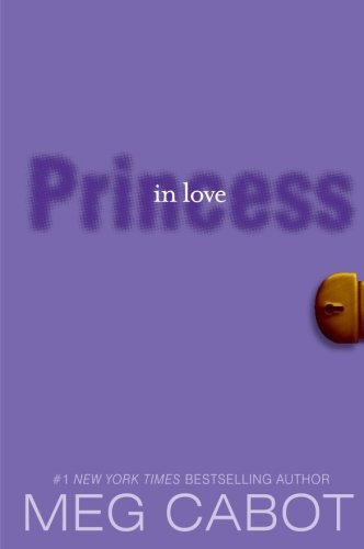 [The Princess Diaries, Volume III: Princess in Love] [By: Cabot, Meg] [March, 2008]