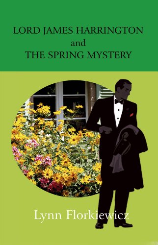 LORD JAMES HARRINGTON AND THE SPRING MYSTERY (Lord James Harrington Mysteries Book 2)