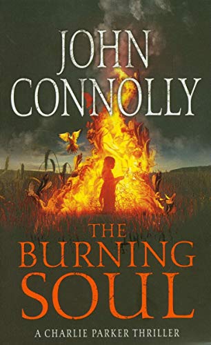 [ THE BURNING SOUL THE TENTH CHARLIE PARKER THRILLER BY CONNOLLY, JOHN](AUTHOR)PAPERBACK