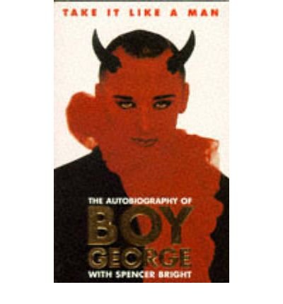 [ TAKE IT LIKE A MAN THE AUTOBIOGRAPHY OF BOY GEORGE BY BOY GEORGE](AUTHOR)PAPERBACK