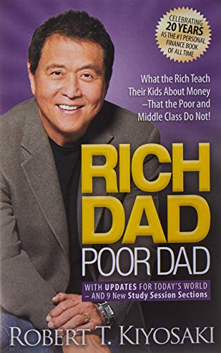 Rich Dad Poor Dad: What The Rich Teach Their Kids About Money - That The Poor And Middle Class Do Not! by Kiyosaki, Robert T. unknown edition [Paperback(2011)]