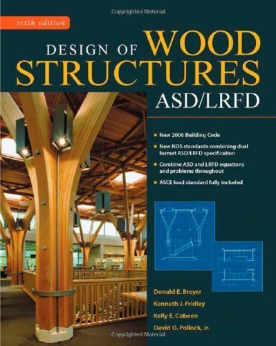 Design of Wood Structures-ASD/LRFD by Breyer, Donald, Fridley, Kenneth, Pollock, Jr., David, Cobee 6th (sixth) Edition [Hardcover(2006)]