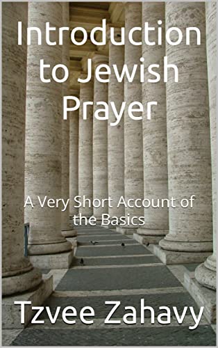 Introduction to Jewish Prayer: A Short Account of the Basics of Jewish Worship
