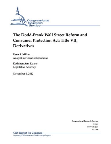 The Dodd-Frank Wall Street Reform and Consumer Protection Act: Title VII, Derivatives