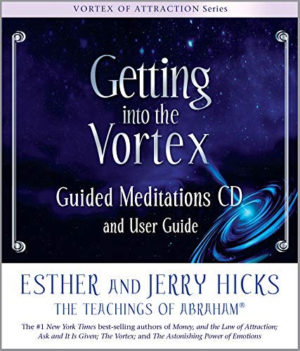 Getting into the Vortex Guided Meditations: CD and User Guide (Vortex of Attraction) by Hicks, Esther and Jerry on 06/12/2010 Har/Com edition
