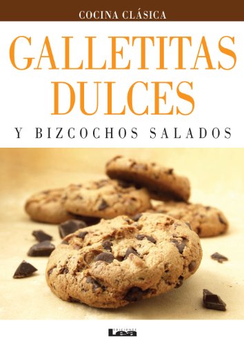 Galletitas dulces y bizcochos salados. (Cocina Clásica) (Spanish Edition)