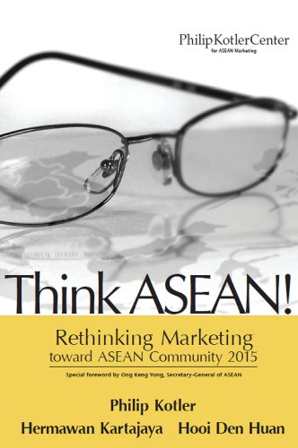 Think ASEAN!: Rethinking Marketing toward ASEAN Community 2015 (English Edition)