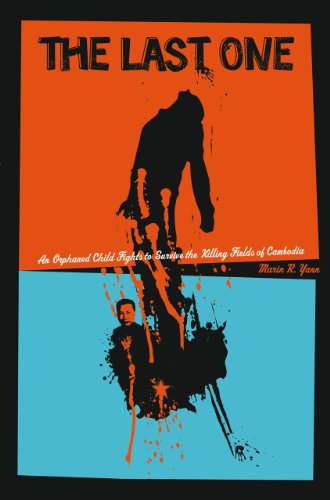 The Last One: An Orphaned Child Fights to Survive the Killing Fields of Cambodia