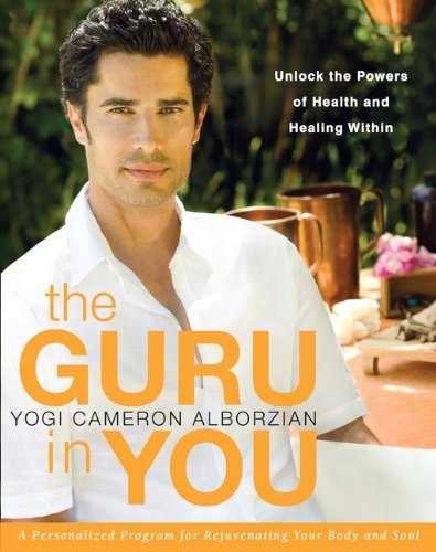 The Guru In You: A Personalized Program for Rejuvenating Your Body and Soul